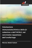 Valutazione immunoistochimica della ß-catenina e dell'UCHL1 nel carcinoma squamoso dell'orofaringe (Italian Edition) 6209824196 Book Cover