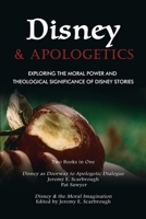Disney and Apologetics: Exploring the Moral Power and Theological Significance of Disney Stories B0CHCNRLN9 Book Cover