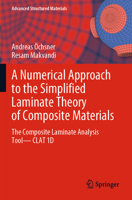 A Numerical Approach to the Simplified Laminate Theory of Composite Materials: The Composite Laminate Analysis Tool?CLAT 1D (Advanced Structured Materials, 202) 3031479866 Book Cover