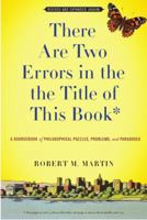 There Are Two Errors in the the Title of This Book: A sourcebook of philosophical puzzles, paradoxes and problems - Revised and Expanded 0921149980 Book Cover