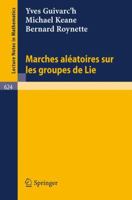 Marches Aleatoires sur les Groupes de Lie (Lecture Notes in Mathematics, 624) 3540085262 Book Cover