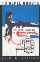 To Repel Ghosts: Five Sides in B Minor 158195204X Book Cover