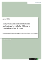 Kompetenzdimensionen für eine nachhaltige berufliche Bildung in kaufmännischen Berufen: Potenziale und Herausforderungen bei der Entwicklung von Curri 3346690148 Book Cover