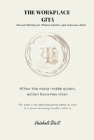 THE WORKPLACE GITA - Ancient Wisdom for Modern Culture and Conscious Work 9376311582 Book Cover