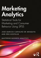 Marketing Analytics: Statistical Tools for Marketing and Consumer Behaviour Using SPSS 1032052198 Book Cover