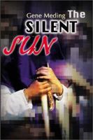 The Silent Sun 0595172288 Book Cover