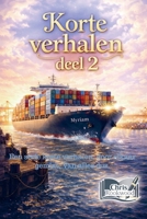 Korte verhalen, Deel 2: Een serie korte verhalen, door elkaar gemixt. Van alles dus. 9403860448 Book Cover