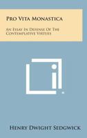 Pro Vita Monastica: An Essay in Defense of the Contemplative Virtues 141799827X Book Cover
