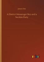 A District Messenger Boy and a Necktie Party 1517568919 Book Cover