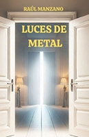 Luces de Metal (Spanish Edition) B0DV4LFC6H Book Cover
