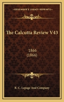 The Calcutta Review V43: 1866 1165550695 Book Cover
