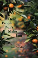 Dead People Don't Make Jam 1760418595 Book Cover