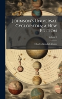 Johnson's Universal CyclopÃ]dia; a New Edition 1025171136 Book Cover