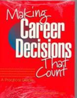 Making Career Decisions That Count: A Practical Guide 0137777310 Book Cover