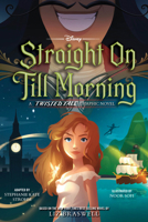 Straight On Till Morning: A Twisted Tale Graphic Novel 1368064620 Book Cover