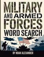 Military and Armed Forces Word Search: 8.5x11 Large Print 1915372291 Book Cover