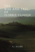 The Rise and Fall of Florrie Clough 1035800098 Book Cover