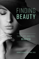 Finding Beauty: Think, See And Feel Beautiful 1599328720 Book Cover