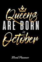 Queens Are Born In October Meal Planner: 6 x 9 Notebook, 120 lined pages, Version 1 109612453X Book Cover