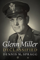 Glenn Miller Declassified 1612348955 Book Cover