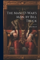 The Man-O'-War's Man, by Bill Truck 102164790X Book Cover