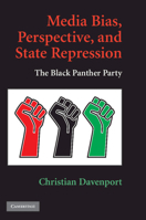 Media Bias, Perspective, and State Repression: The Black Panther Party 0521759706 Book Cover