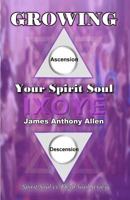 Growing Your Spirit Soul: The Spirit versus The Flesh Series 1466217480 Book Cover