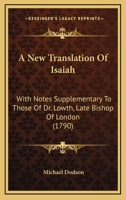 A New Translation Of Isaiah: With Notes Supplementary To Those Of Dr. Lowth, Late Bishop Of London 1165933977 Book Cover