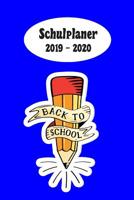 Schulplaner 2019 - 2020: Zur�ck in die Schule Blau das hausaufgabenheft 2019 - 2020 f�r das neue schuljahr; mit kalender, stundenplan f�r jedes semester, wochenplaner, kontaktliste und geburtstags ter 1079794506 Book Cover