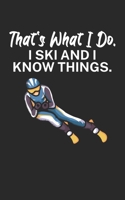 Thats what i do I ski and i know things: Notebook for skiers on the ski slope. 120 pages with page numbers. For notes or planning apr�s ski. 1678434620 Book Cover
