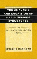 The Analysis and Cognition of Basic Melodic Structures 0226568458 Book Cover