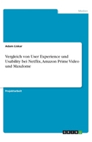Vergleich von User Experience und Usability bei Netflix, Amazon Prime Video und Maxdome (German Edition) 3346043290 Book Cover