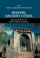 Making Ancient Cities: Space and Place in Early Urban Societies 110766070X Book Cover