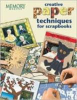 Creative Paper Techniques for Scrapbooks: More Than 75 Fresh Paper Craft Ideas (Memory Makers) 1892127210 Book Cover