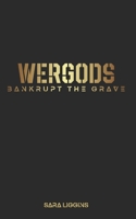 WERGODS: Bankrupt the Grave B08T8662CR Book Cover