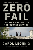 Zero Fail: The Rise and Fall of the Secret Service 0399589031 Book Cover