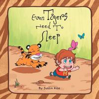 Even Tigers Need to Sleep 1469188805 Book Cover