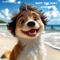 Duff The Surf Legend: The surf adventures of Duff the Dog B0DZWNWW2K Book Cover
