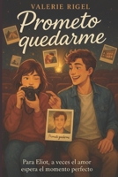 Prometo Quedarme: Para Eliot. (Spanish Edition) B0FPCWXK21 Book Cover