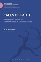 Tales of Faith: Religion As Political Performance in Central Africa (Jordan Lectures in Comparative Religion) 1474281389 Book Cover