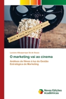 O marketing vai ao cinema: Análises de filmes à luz da Gestão Estratégica de Marketing 6200808279 Book Cover