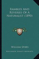 Rambles and Reveries of a Naturalist (Classic Reprint) 0548630682 Book Cover