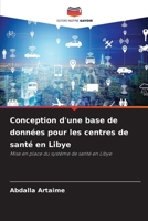 Conception d'une base de données pour les centres de santé en Libye (French Edition) 6209932525 Book Cover
