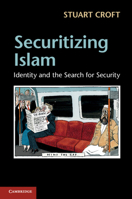 Securitizing Islam: Identity and the Search for Security 1107020468 Book Cover