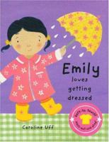 We Love Dressing Up: Emily Loves Getting Dressed 1405047410 Book Cover