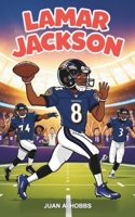 Lamar Jackson Biography: An inspirational story for young readers: The Rise of a Baltimore Hero, From Poverty to NFL Stardom (Illustrated book for kids) B0DR8J3J2Q Book Cover