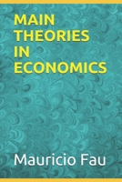MAIN THEORIES IN ECONOMICS B08Z4GCR7W Book Cover