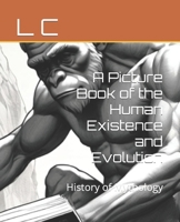 A Picture Book of the Human Existence and Evolution: History of Mythology B0CJXGKD8D Book Cover