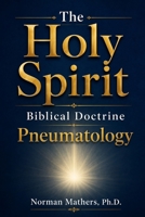 The Holy Spirit: biblical doctrine Pneumatology. B0HBLPQCK9 Book Cover