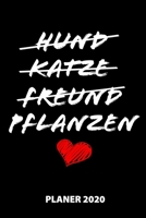 Hund Katze Freund Pflanzen Planer 2020: 140 Vorgefertigte Seiten - Ca. Din A5 - 12 Monate - Kalender - Wochenplaner - Monatsplaner -Tagesplaner - Timer - Terminplaner - Studentenplaner - Studiplaner - 1673912761 Book Cover